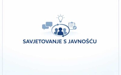 SAVJETOVANJE S JAVNOŠĆU o Prijedlogu Pravilnika o provedbi postupaka